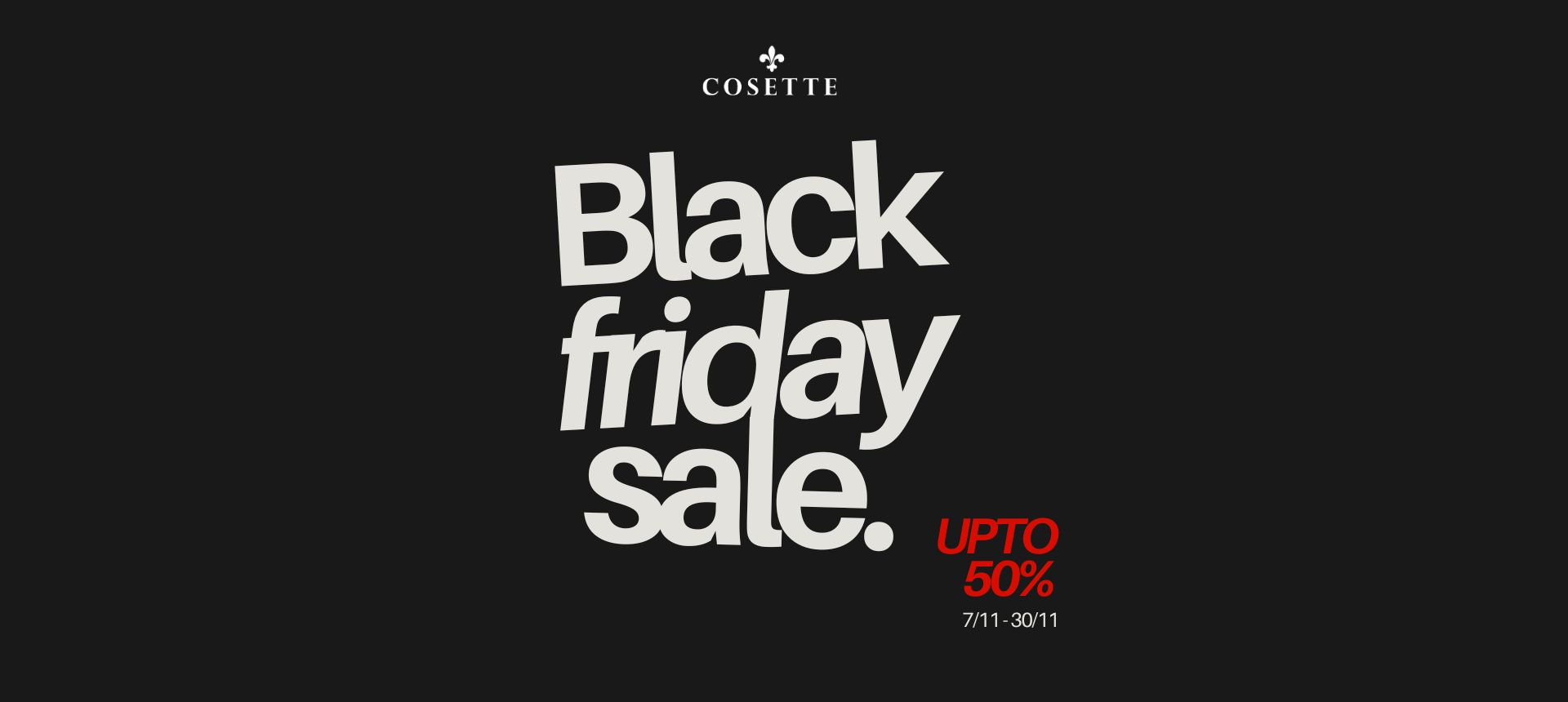 COSETTE - DISCOVER ELEGANCE THIS BLACK FRIDAY