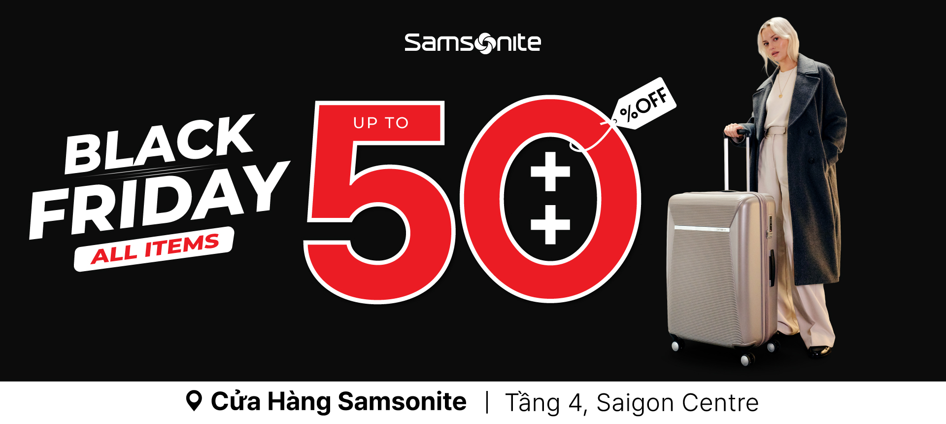 BLACK FRIDAY - SAMSONITE TUNG ƯU ĐÃI ĐẶC BIỆT